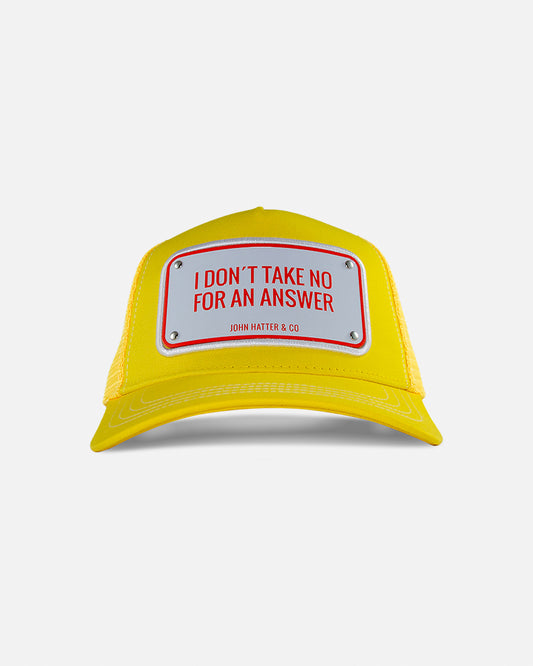 I Don't Take No For An Answer Trucker Cap by John Hatter & CO