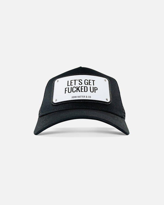 Lets Get Fucked Up Trucker Cap by John Hatter & CO